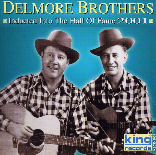 Delmore Brothers - Inducted Into The Country Music Hall Of Fame 2001 - Music CD