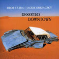 Orszaczky,jackie & Tibor Tatrai - Deserted Downtown - Music CD