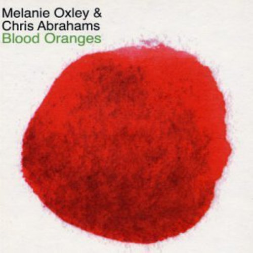 Oxley,melanie & Chris Abrahams - Blood Oranges - Music CD