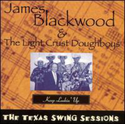 Blackwood,james & Light Crust - Keep Lookin Up: Texas Swing Sessions - Music CD