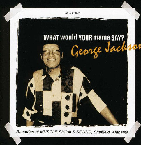 Jackson,george - What Would Your Mama Say - Music CD