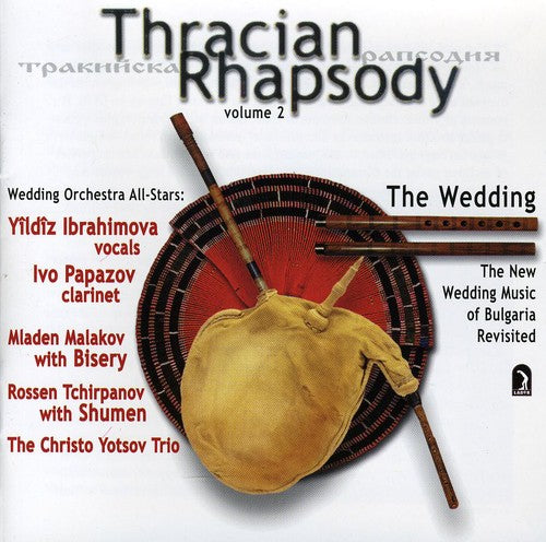 Ibrahimova,yildiz / Papasov,ivo - Thracian Rhapsody: New Wedding Music Of Bulgaria 2 - Music CD