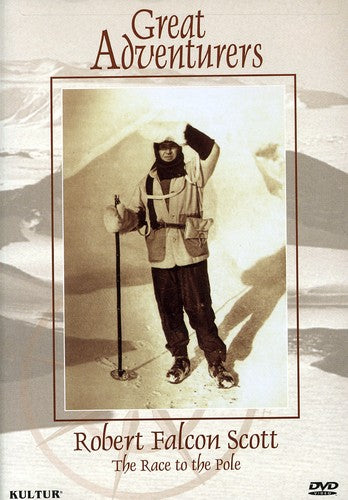 Great Adventurers: Robert Falcon Scott - Race To - Great Adventurers: Robert Falcon Scott - Race To - DVD