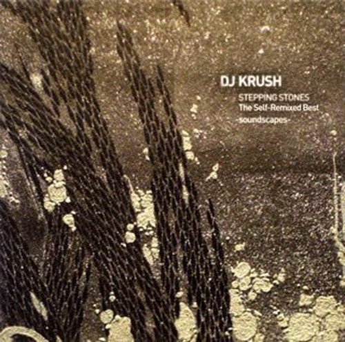 Dj Krush - Stepping Stones Self-remixed Best - Music CD