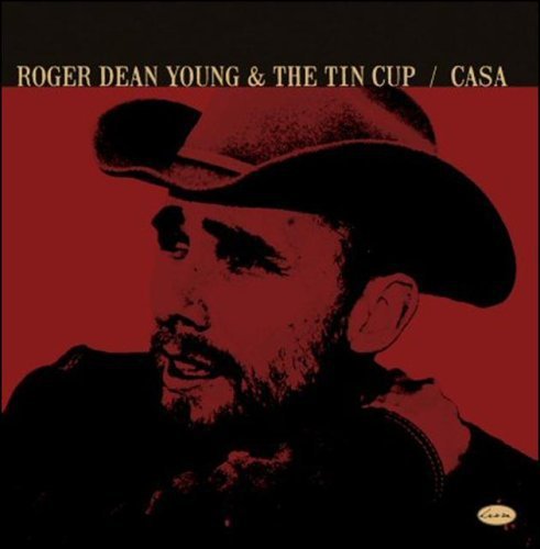 Young,dean Roger & The Tin Cup - Casa - Music CD