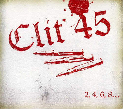 Clit 45 - 2 4 6 8 We're The Kids You Love To Hate - Music CD