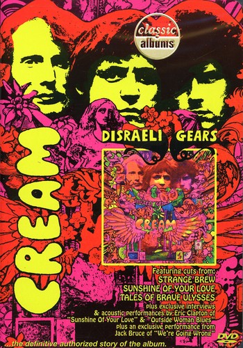 Cream - Classic Albums: Disraeli Gears - DVD