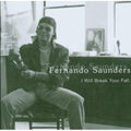 Saunders,fernando - I Will Break Your Fall - Music CD