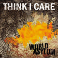 Think I Care - World Asylum - Music CD