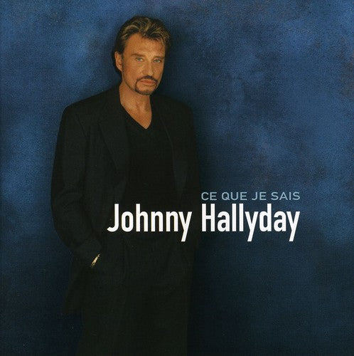 Hallyday,johnny - Ce Que Je Sais - Music CD
