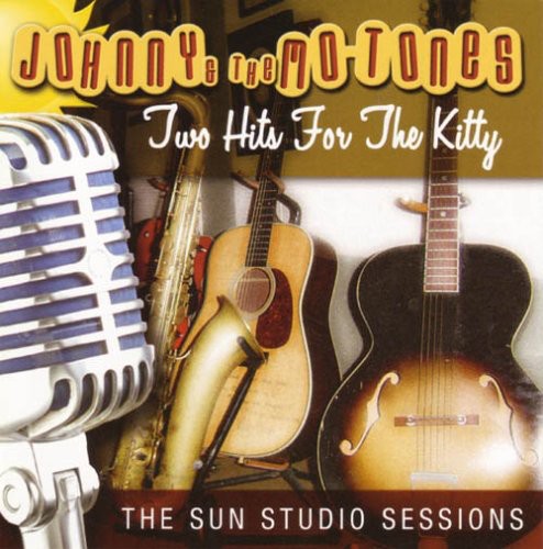 Johnny & Mo-tones - Two Hits For The Kitty: Sun Studio Sessions - Music CD