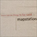 Mapstation - Distance Told Me Thing To Be Said - Vinyl Record