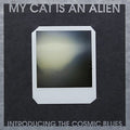 My Cat Is An Alien - Introducing The Cosmic Blues - Vinyl Record