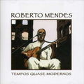Mendes,roberto - Tempos Quase Modernos - Music CD