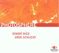 Dick,robert / Schlicht,ursel - Photosphere - Music CD