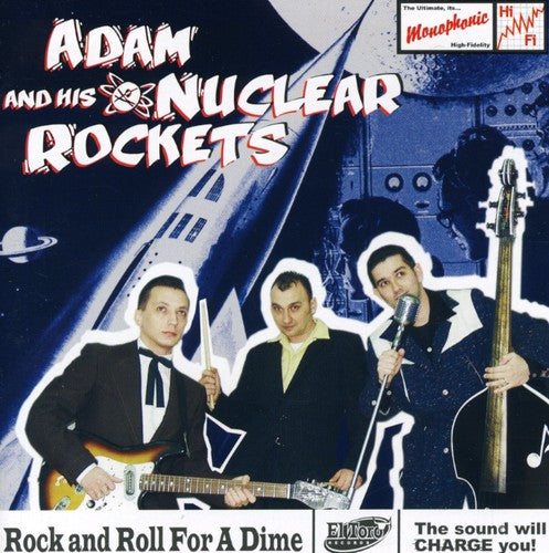 Adam & His Nuclear Rockets - Rock & Roll For A Dime - Music CD