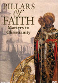 Pillars Of Faith: Martyrs To Christianity - Pillars Of Faith: Martyrs To Christianity - DVD