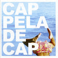 Cap Pela - De Cap - Music CD