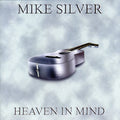Silver,mike - Heaven In Mind - Music CD