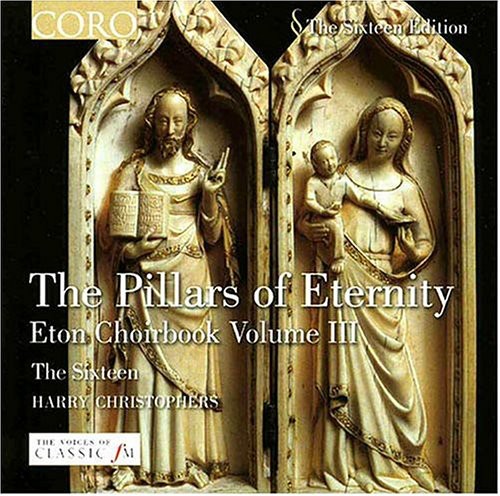 Sixteen / Christophers / Davy / Cornysh / Davy - Eton Choirbook 3: The Pillars Of Eternity - Music CD