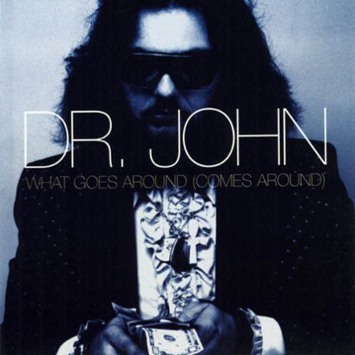 Dr John - What Goes Around (comes Around) - Music CD