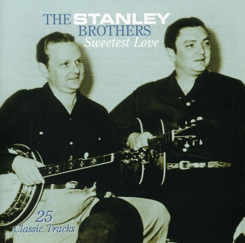 Stanley Brothers - Sweetest Love - Music CD