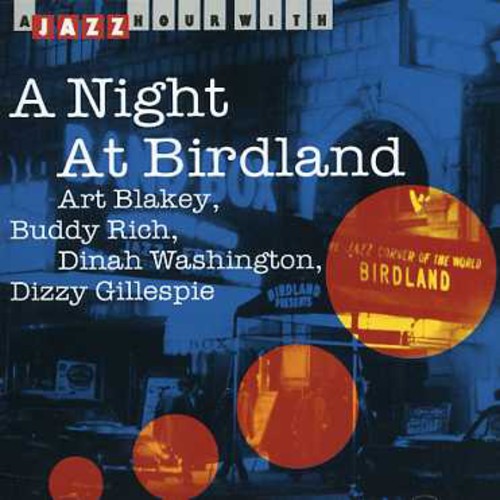 Blakey,art / Washington,dinah / Gillespie,dizzy - Night At Birdland - Music CD