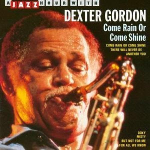Gordon,dexter - Come Rain Or Shine - Music CD