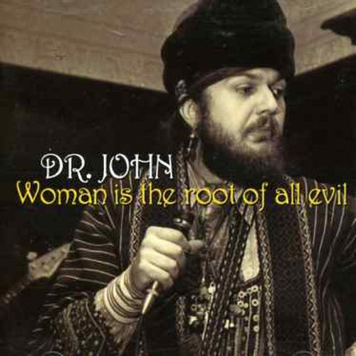 Dr John - Woman Is The Root Of All Evil - Music CD