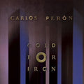 Peron,carlos - Gold For Iron - Music CD