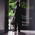 Galbraith,paul / Debussy / Ravel - French Impressions - Music CD