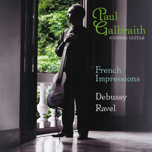 Galbraith,paul / Debussy / Ravel - French Impressions - Music CD