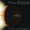 Rodgers,bobby Lee - Mercury Retrograde - Music CD