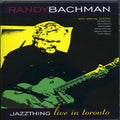 Bachman,randy - Jazz Thing Live In Toronto - DVD