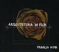 Hime,francis - Arquitetura Da Flor - Music CD