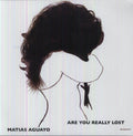 Aguayo,matias - Are You Really Lost - Vinyl Record