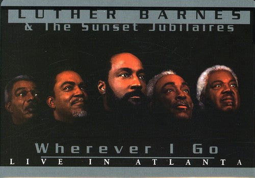 Barnes,luther - Wherever I Go: Live In Atlanta - DVD