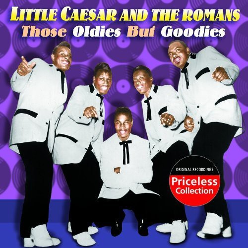 Little Ceaser & Romans - Those Oldies But Goodies - Music CD