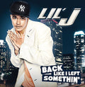 Lil J - Back Like I Left Somethin - Music CD