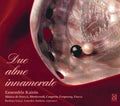 Strozzi / Monteverdi / Forqueray / Ensemble Kairos - Due Alme Innamorate - Music CD