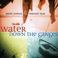 Joshua,prem & Vyas,manish - Water Down The Ganges - Music CD