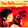 Shipley & Sharp Shooters, Dawn - Baby If I - Music CD