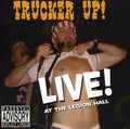 Trucker Up - Live At The Legion Hall - Music CD