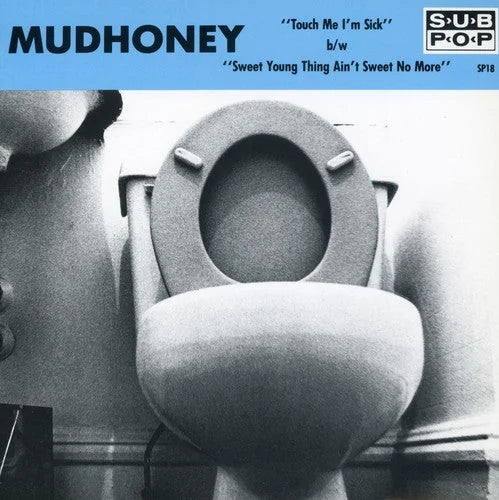 Mudhoney - Touch Me I'm Sick [7-inch, 45 RPM]