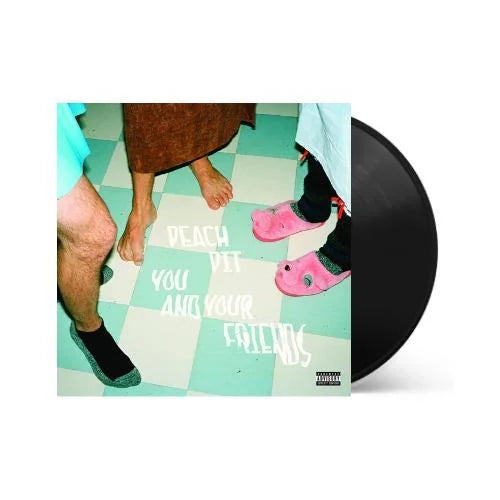 Peach Pit - You And Your Friends