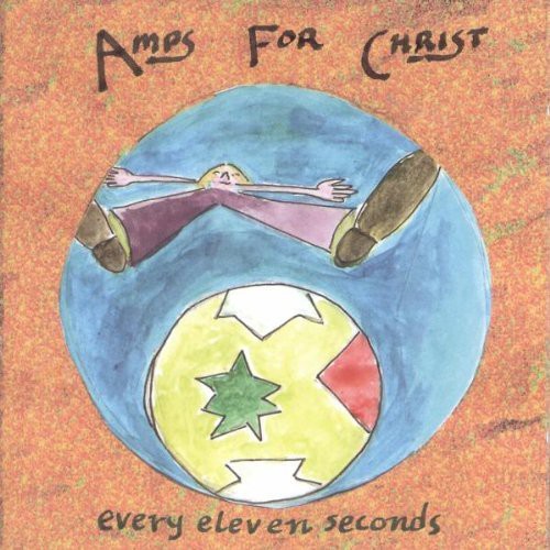 Amps For Christ - Every Eleven Seconds - Music CD