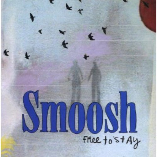 Smoosh - Free To Stay - Music CD