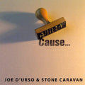 D'urso,joe & Stone Caravan - Cause - Music CD