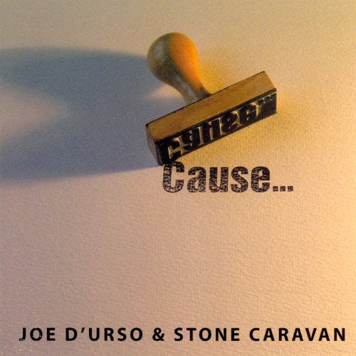 D'urso,joe & Stone Caravan - Cause - Music CD