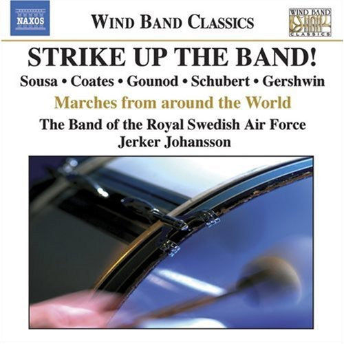 Band Of Royal Swedish Air Force / Johansson - Strike Up The Band - Music CD